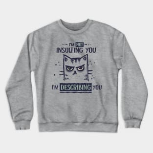 Not Insulting You Crewneck Sweatshirt